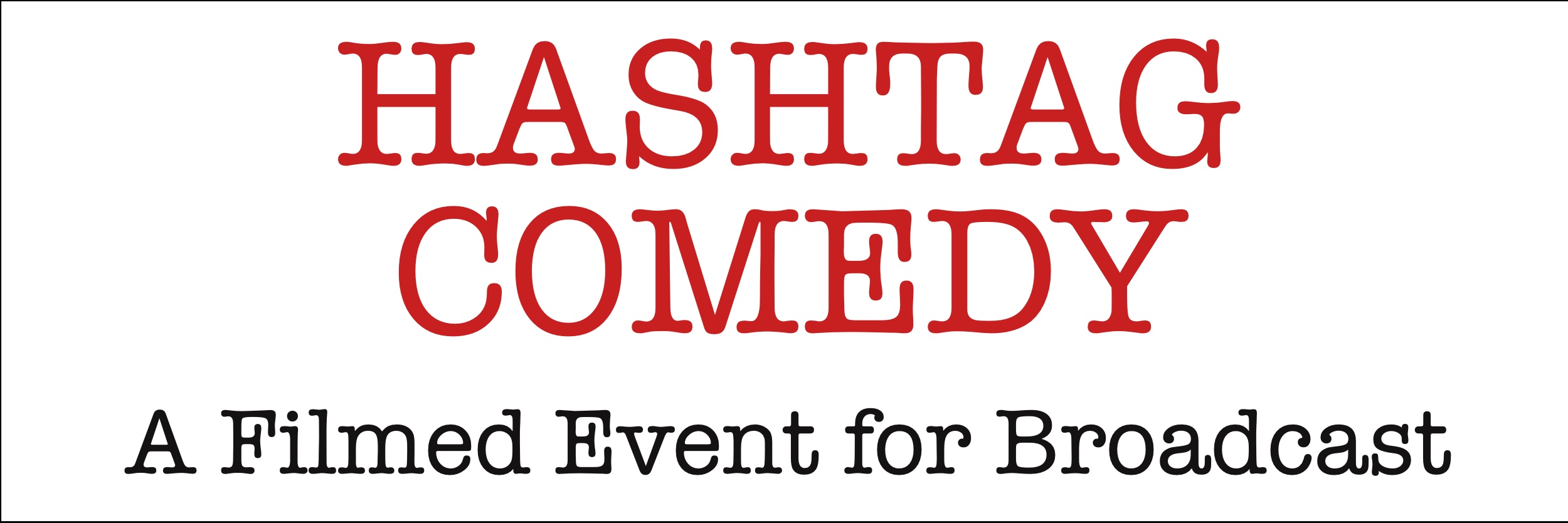 Hashtag Comedy – A filmed event for Broadcast - Backyard Comedy Club